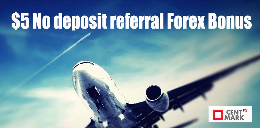 CENT MARK FX $5 No deposit referral Forex Bonus