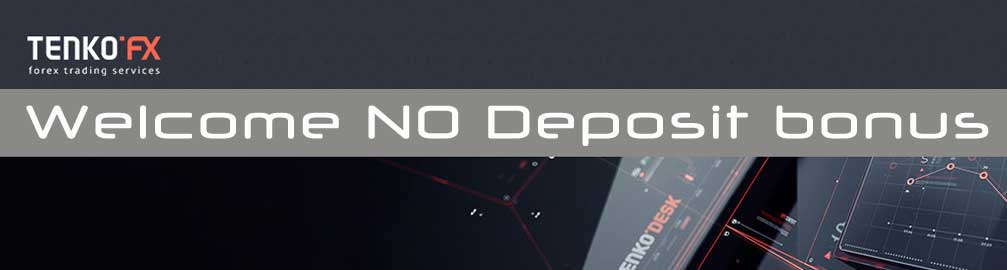 TenkoFX Welcome NO deposit bonus Forex