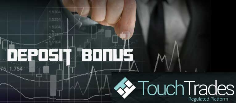 Up to 100% Deposit Bonus – Touch Trades