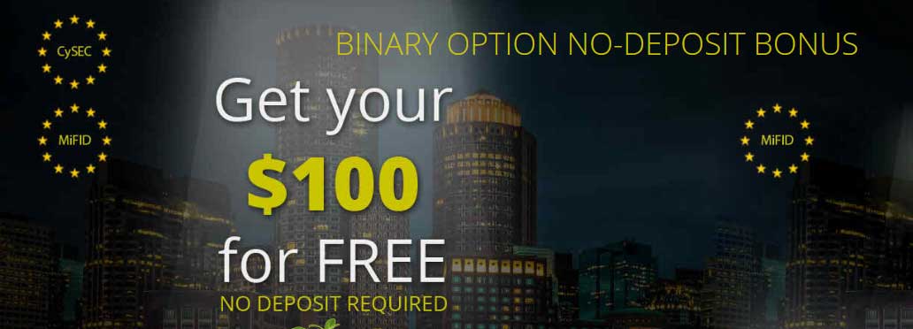 Binary options no deposit needed 100$ free bonus
