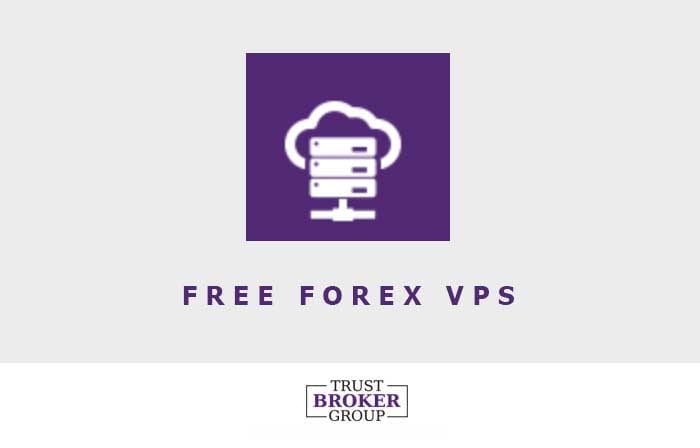 Free Forex VPS – Trust Broker Group