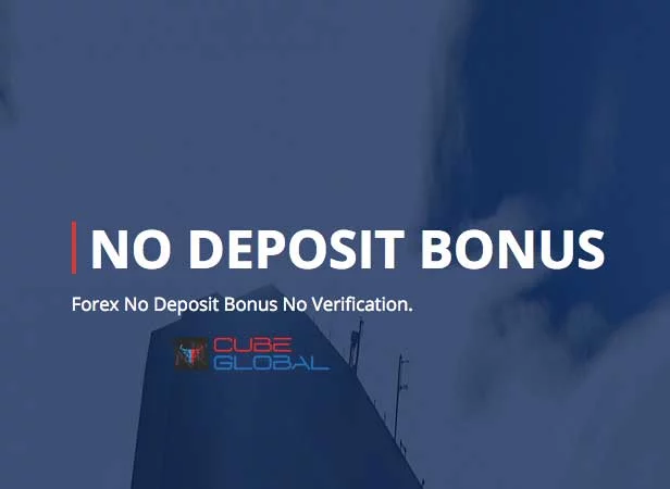 $20 No deposit bonus, No verification – Cube Global FX