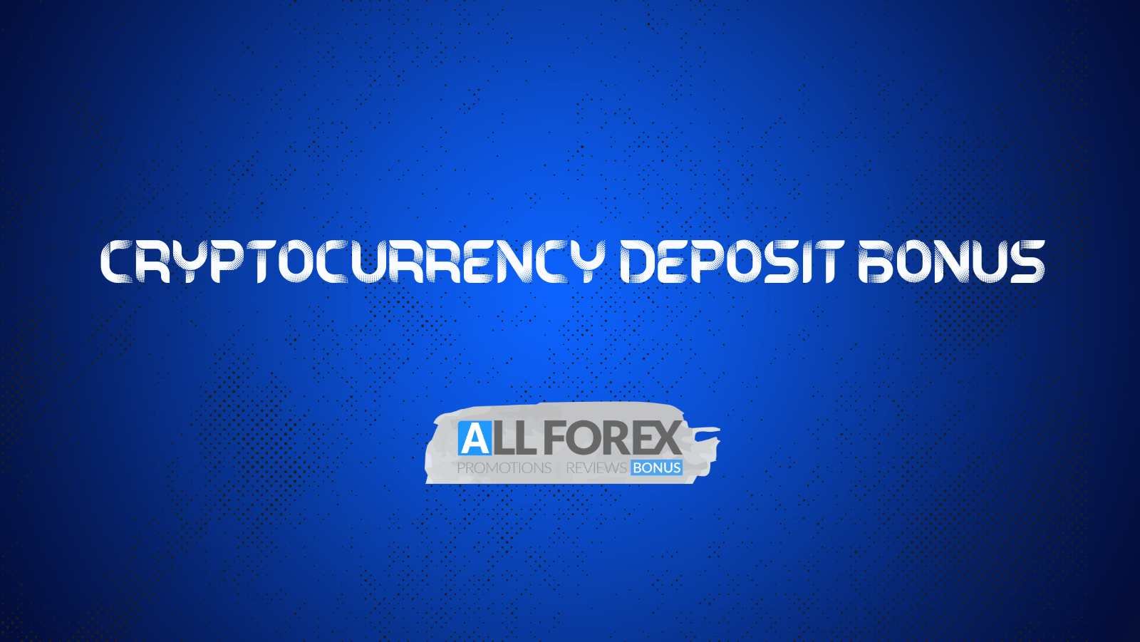Cryptocurrency Deposit Bonus Updated in January, 2026 | All Forex Bonus