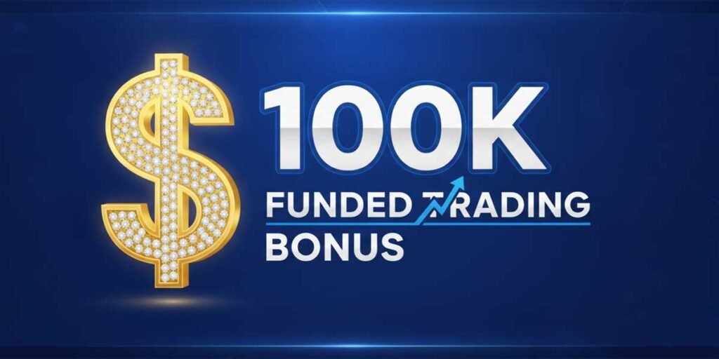 $100K Funded Trading Bonus trader2b